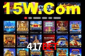 417Bet: Jogos de Caça-Níqueis-Altas Recompensas, Roleta-Velocidade, Blackjack-Desafios Máximos